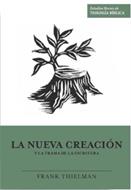 La Nueva Creación Y La Trama De La Escritura (Rústica)