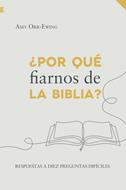 ¿Por qué fiarnos de la Biblia? (Rústica) [Libro]