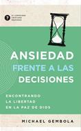 Ansiedad Frente a las Decisiones (Rústica)