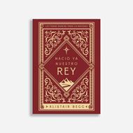 Nació Ya Nuestro Rey (Rústica) [Libro]