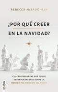 Por Que  Creer En La Navidad (Rústica)