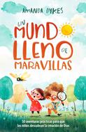 Un Mundo Lleno de Maravillas (Rústica)