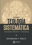 Teología Sistemática Vol. 1/ Teologia Propia Y Trinidad (Rústica) [Libro]