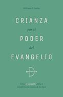 Crianza Por El Poder del Evangelio (Rústica)