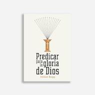 Predicar Para La Gloria De Dios (Rústica)