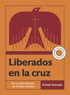 Liberados en la Cruz (Rústica)