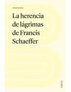 Herencia De Lágrimas De Francis Schaeffer (Rústica) [Libro]