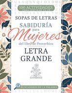 Sopa De Letras Sabiduría Para Mujeres Del Libro De Proverbios/ Letra Grande (Rústica)