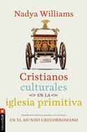 Cristianos Culturales En La Iglesia Primitiva (Rústica) [Libro]