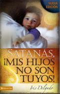 Satanas mis  hijos no son tuyos (Rústica) [Bolsilibro]