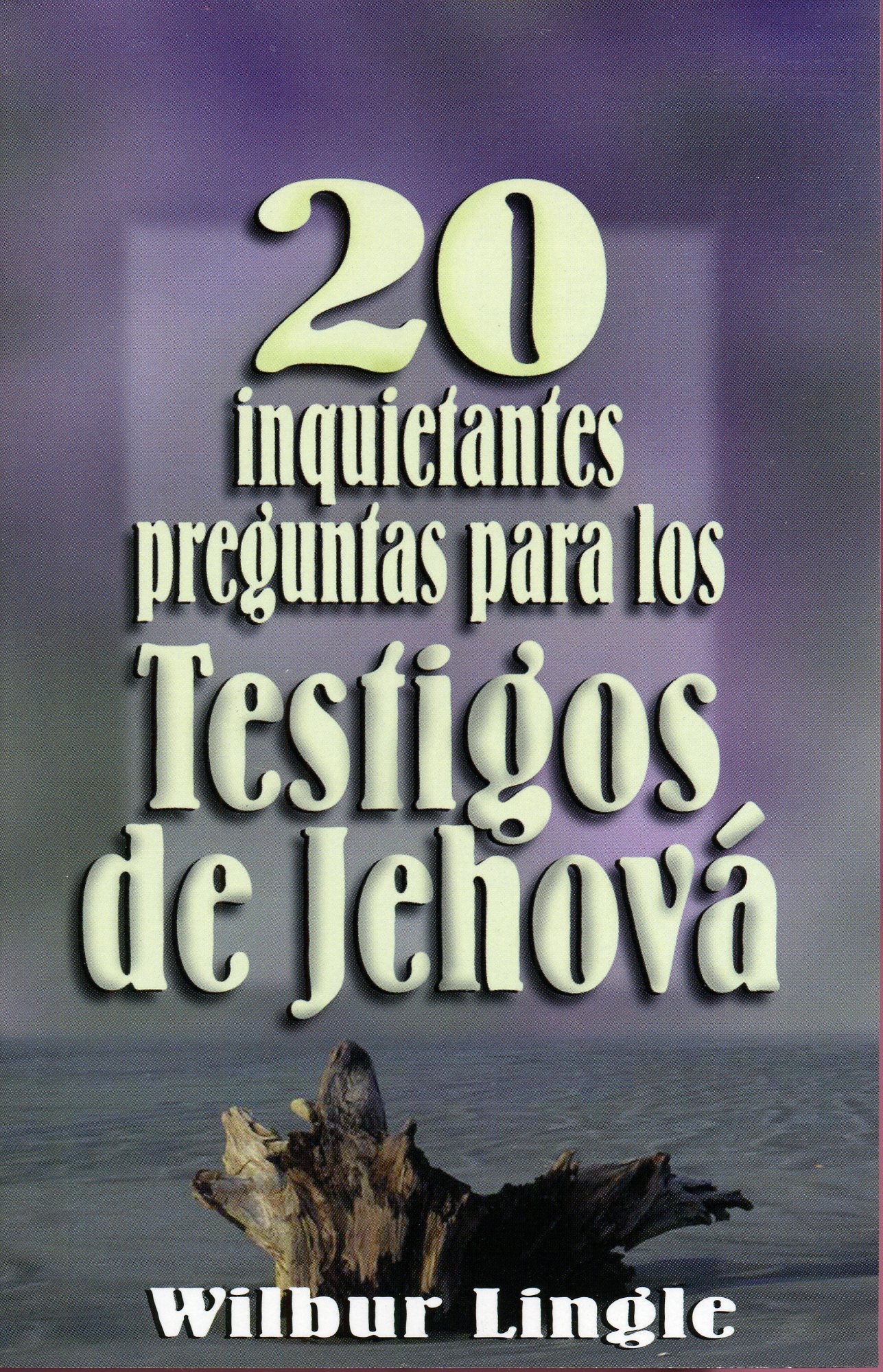 20 inquietantes preguntas para los Testigos de Jehová