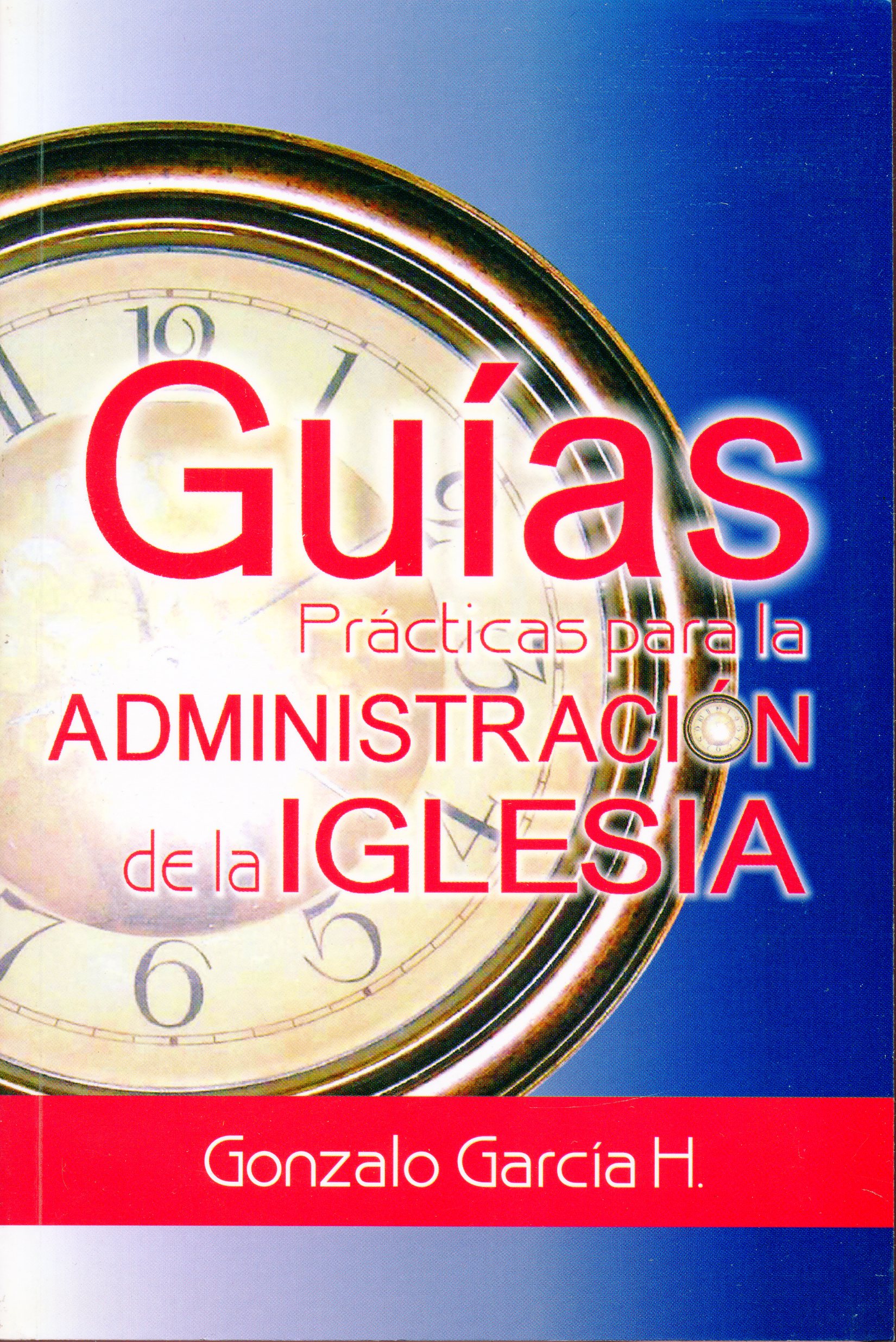 Guías prácticas para la administración de la Iglesia (9789589149508): CLC  Colombia