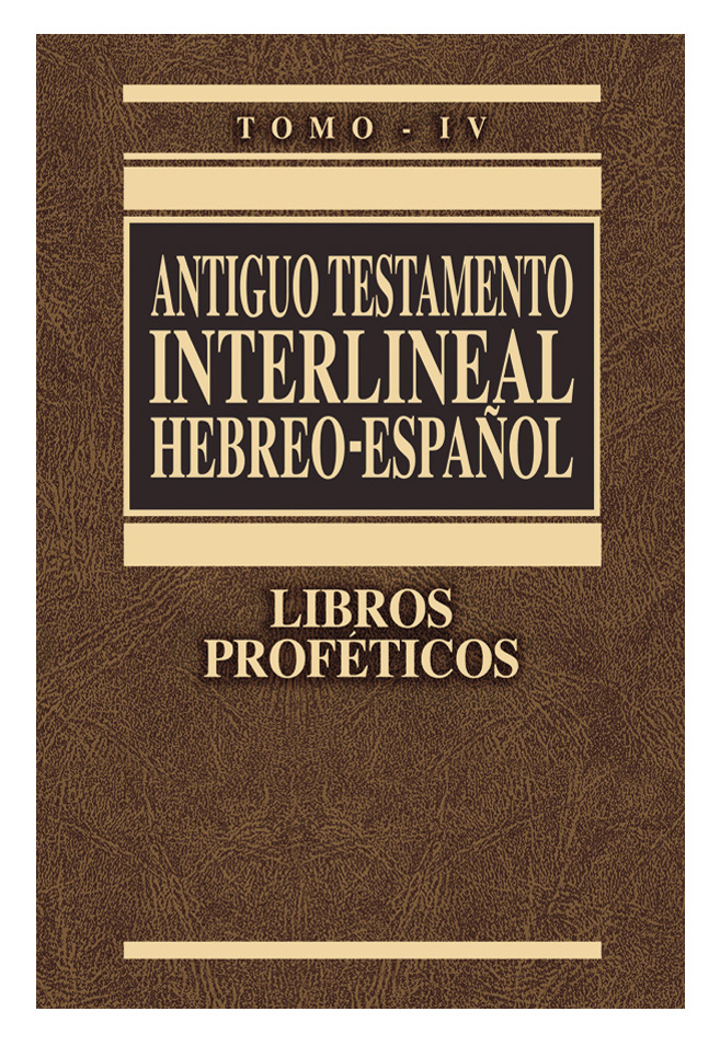 Antiguo Testamento Interlineal Libros Proféticos Tomo 4