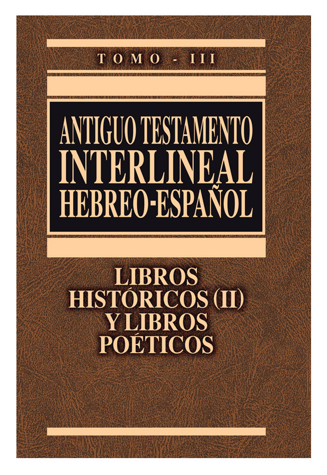 Antiguo Testamento Interlineal Libros Históricos-Poéticos Tomo 3