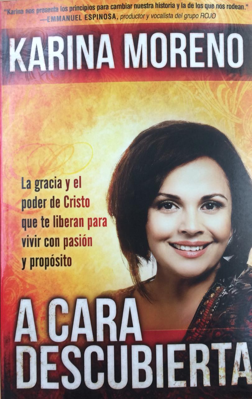 A Cara Descubierta La gracia y el poder de Cristo que te liberan para