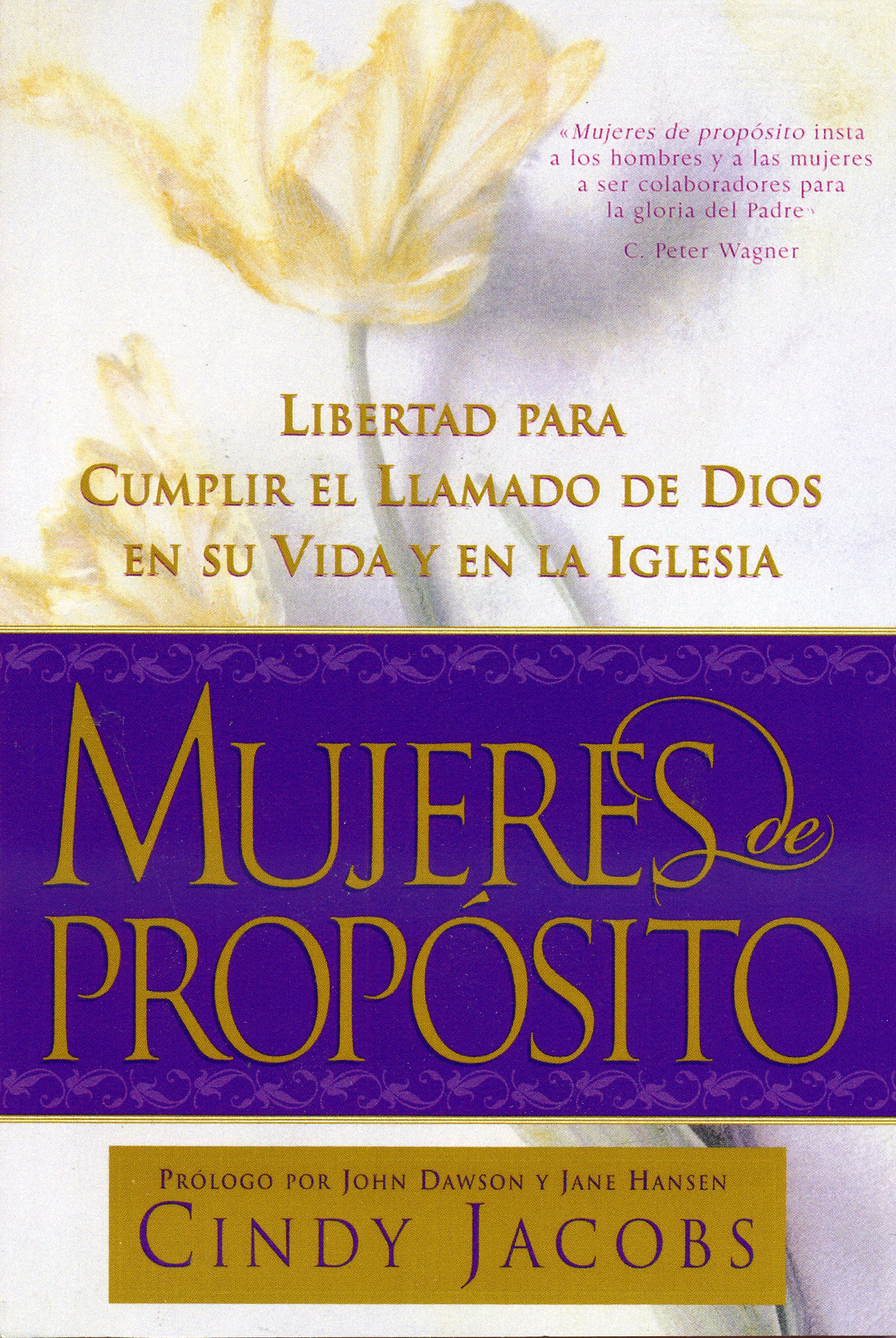 Mujeres De Proposito: Libertad para cumplir el llamado de Dios en su vida y  en la iglesia (9780881135336): CLC Colombia