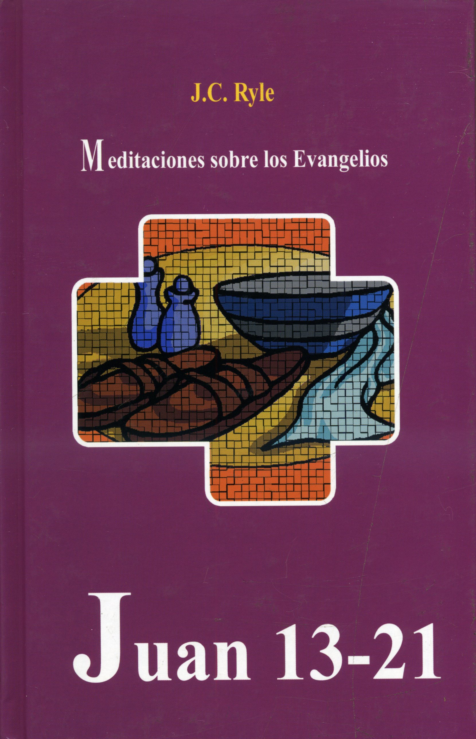 Meditaciones sobre los Evangelios - Juan 13-21