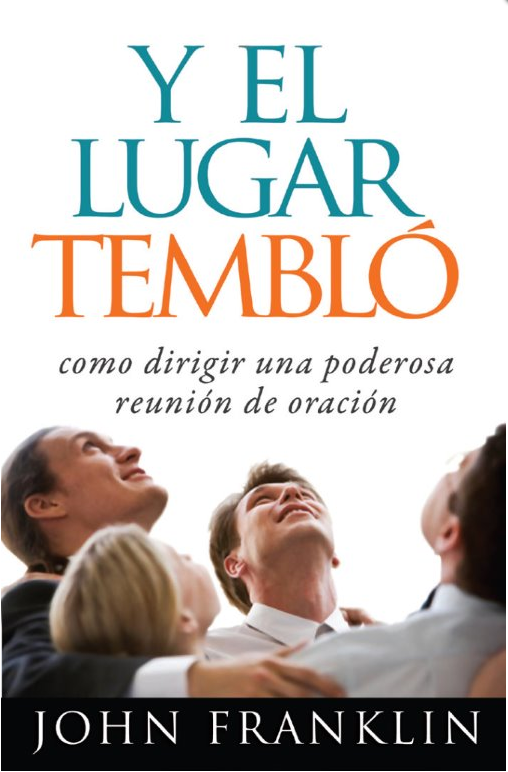 Y El Lugar Temblo/Como Dirigir Una Poderosa Reunion De Oracion
