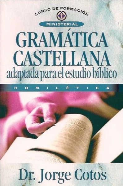 Gramatica Castellana Adaptada Para El Estudio Biblico