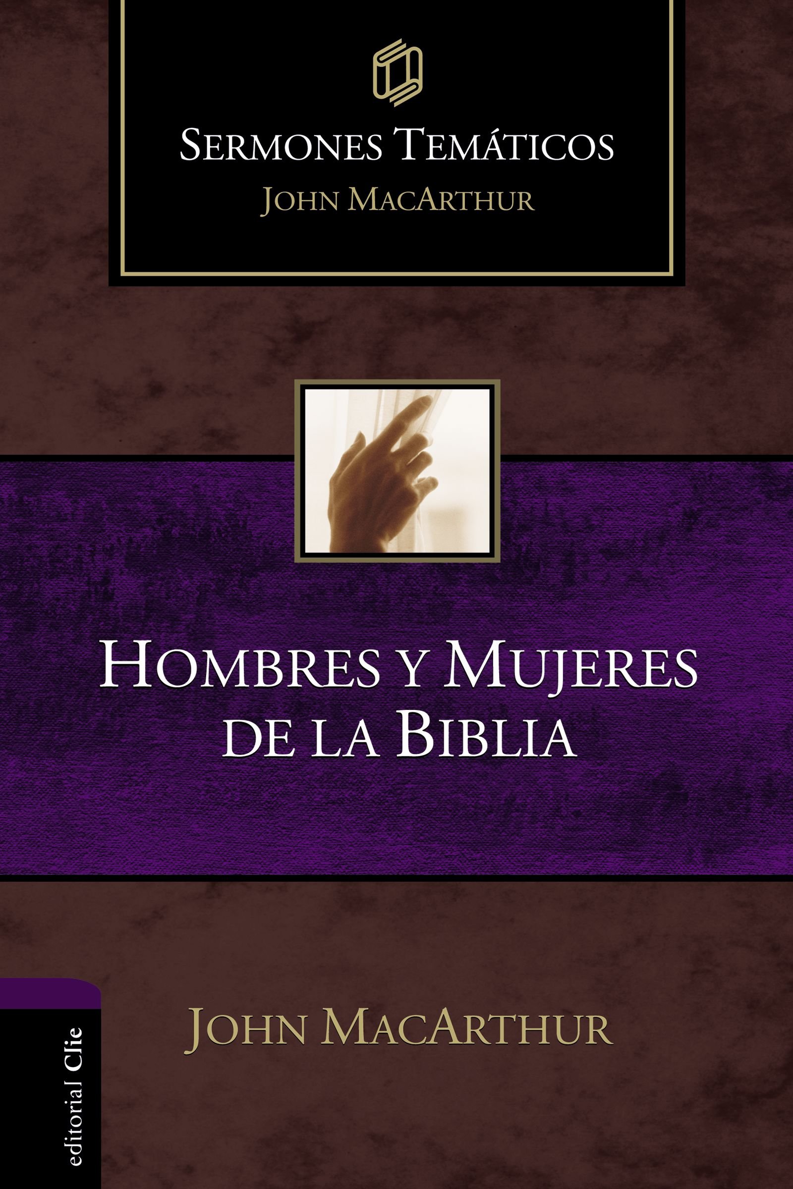 Hombres Y Mujeres De La Biblia/Sermones Tematicos
