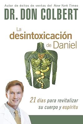 Desintoxicacion De Daniel/21 Dias Para Revitalizar Cuerpo Y Espiritu
