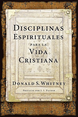Disciplinas Espirituales Para La Vida Cristiana