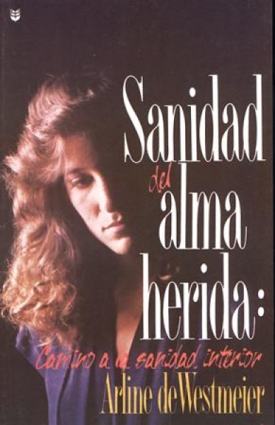 Sanidad Del Alma Herida/Tomo I