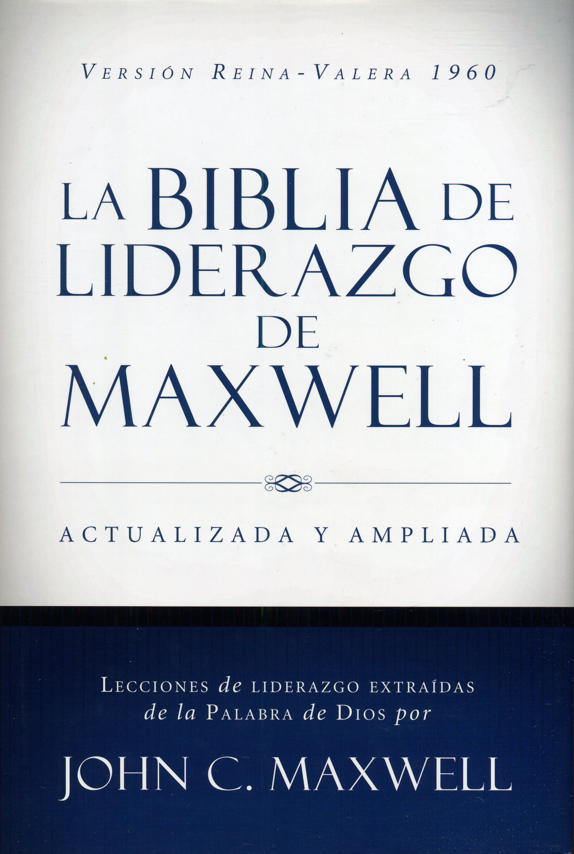 Biblia De Liderazgo De Maxwell RVR  (Actualizada Y Ampliada) Tapa Dura
