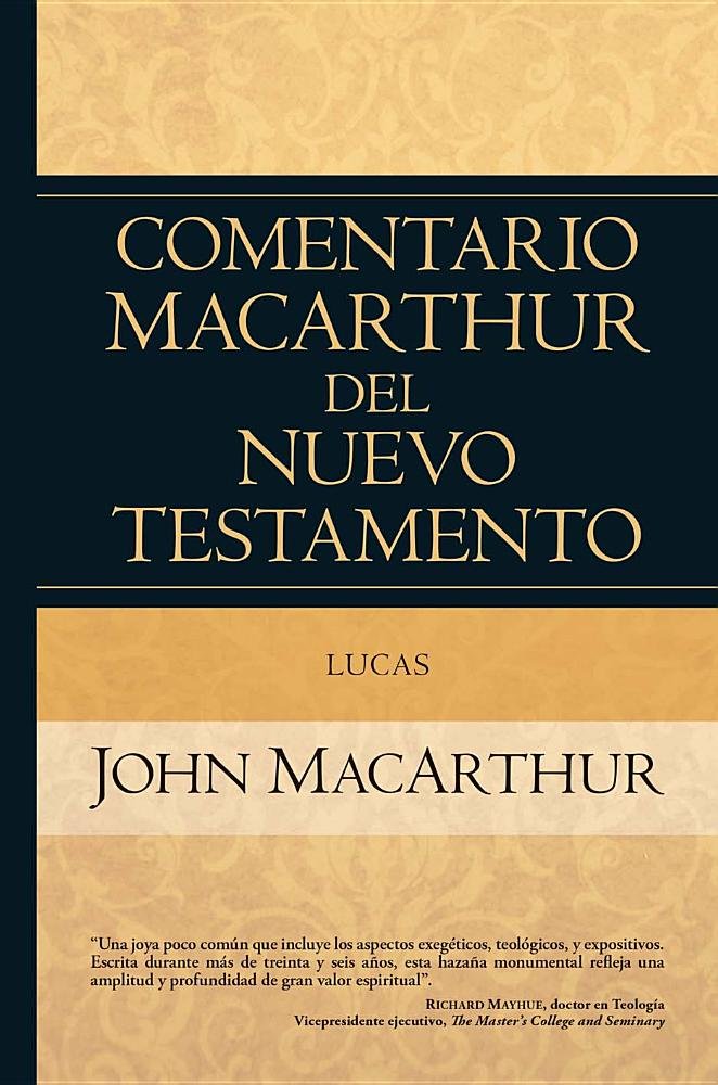 Comentario MacArthur del Nuevo Testamento - Lucas