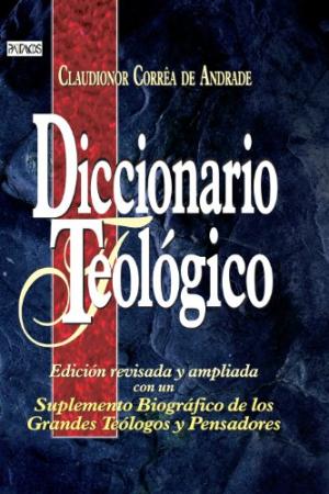 Diccionario Teologico/Edicion Revisada Y Ampliada