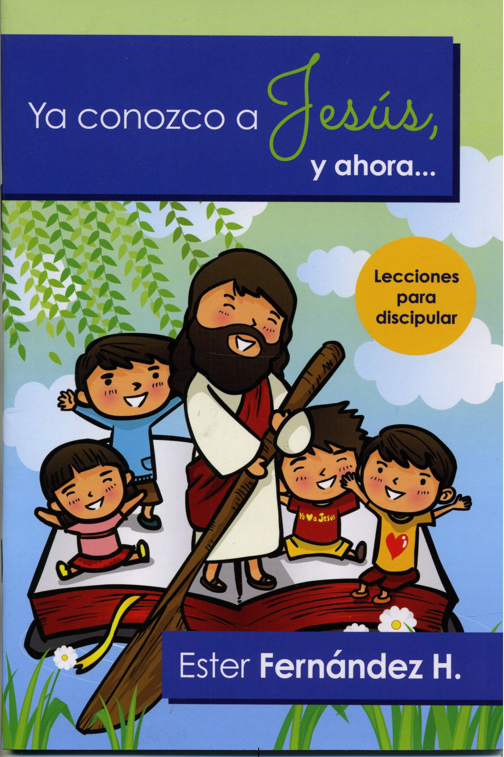 Ya Conozco a Jesús y Ahora...