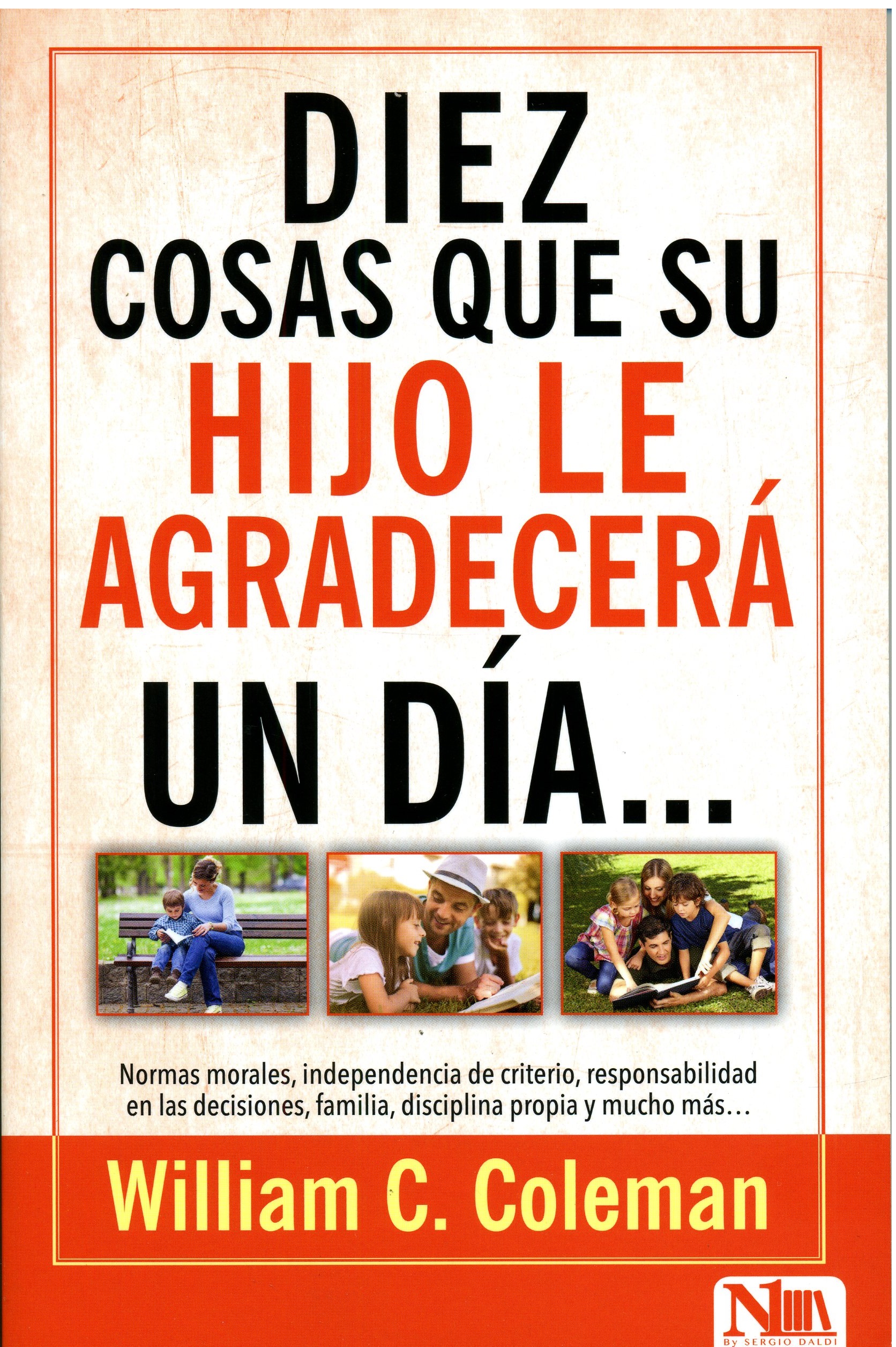 Diez Cosas Que Su Hijo Le Agradecerá Un Día...