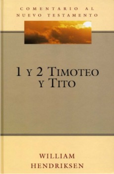 Comenatio al nuevo testamento: 1 y 2 Timoteo-Tito