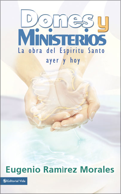 Dones Y Ministerios/La Obra Del Espiritu Santo Ayer Y Hoy