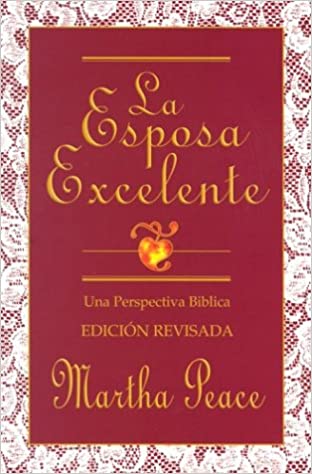 Esposa Excelente/Una Perspectiva Biblica/Edicion Revisada