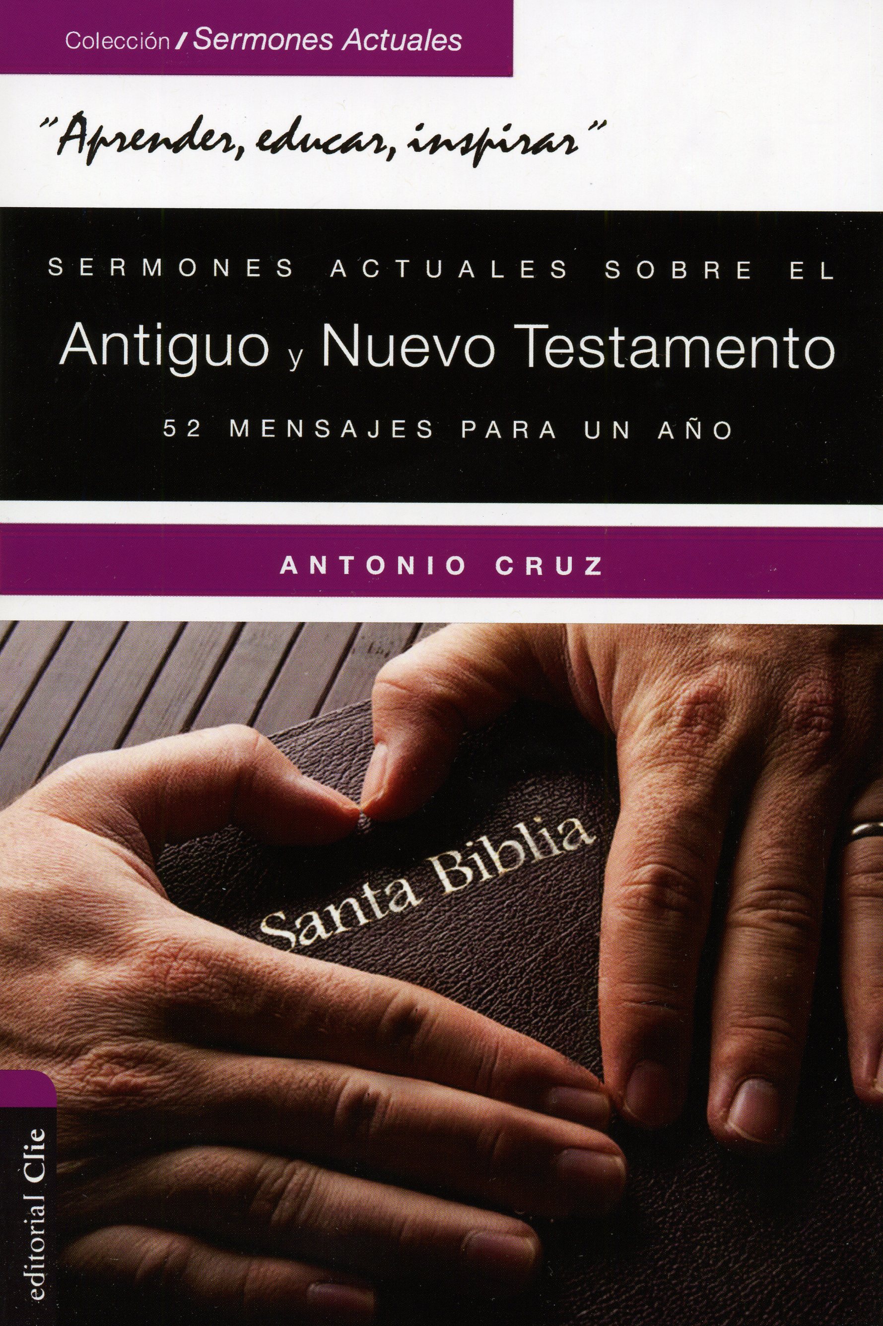 Sermones Actuales Sobre El Antiguo Y El Nuevo Testamento