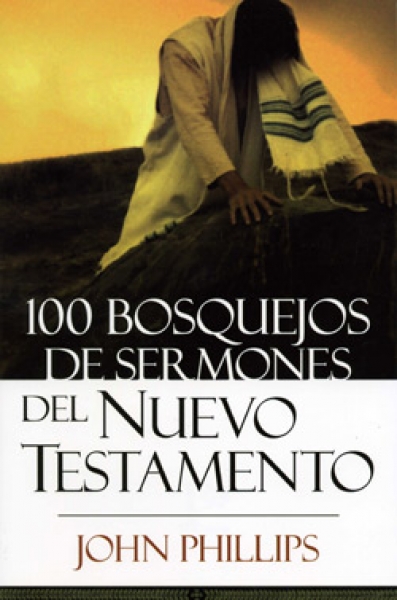 100 Bosquejos sermones del nuevo testamento