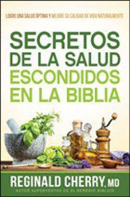 Secretos De La Salud Escondidos En La Biblia