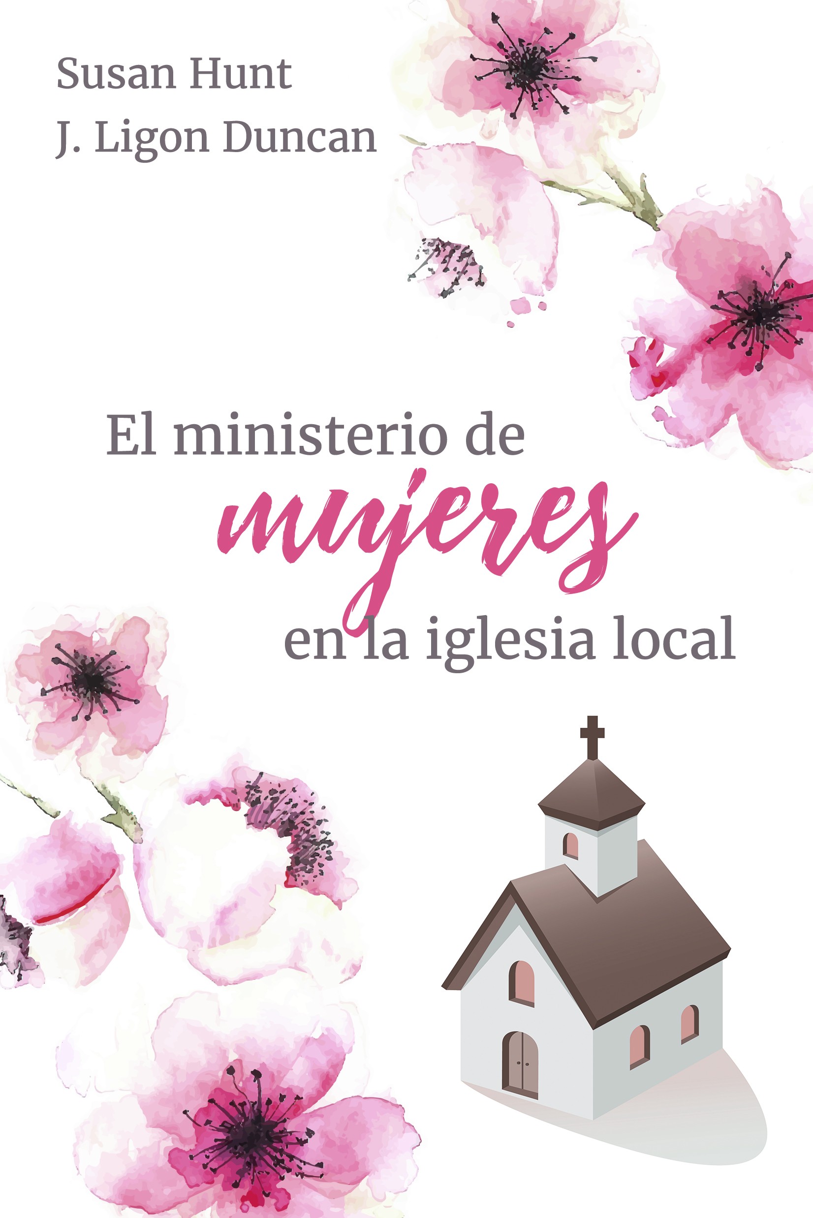 El Ministerio De Mujeres: En la Iglesia Local (9780311121243): CLC Colombia