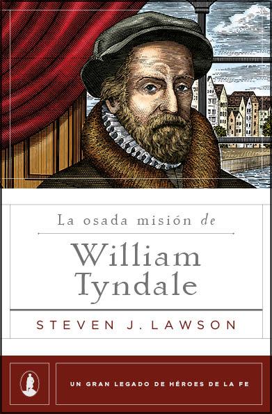 La Osada Mision De William Tyndale