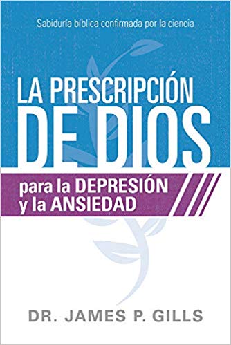 La Prescripcion De Dios Para La Depresion Y Ansiedad: Sabiduria Biblica ...