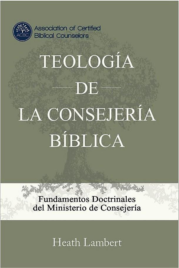 Teologia De La Consejería Bíblica