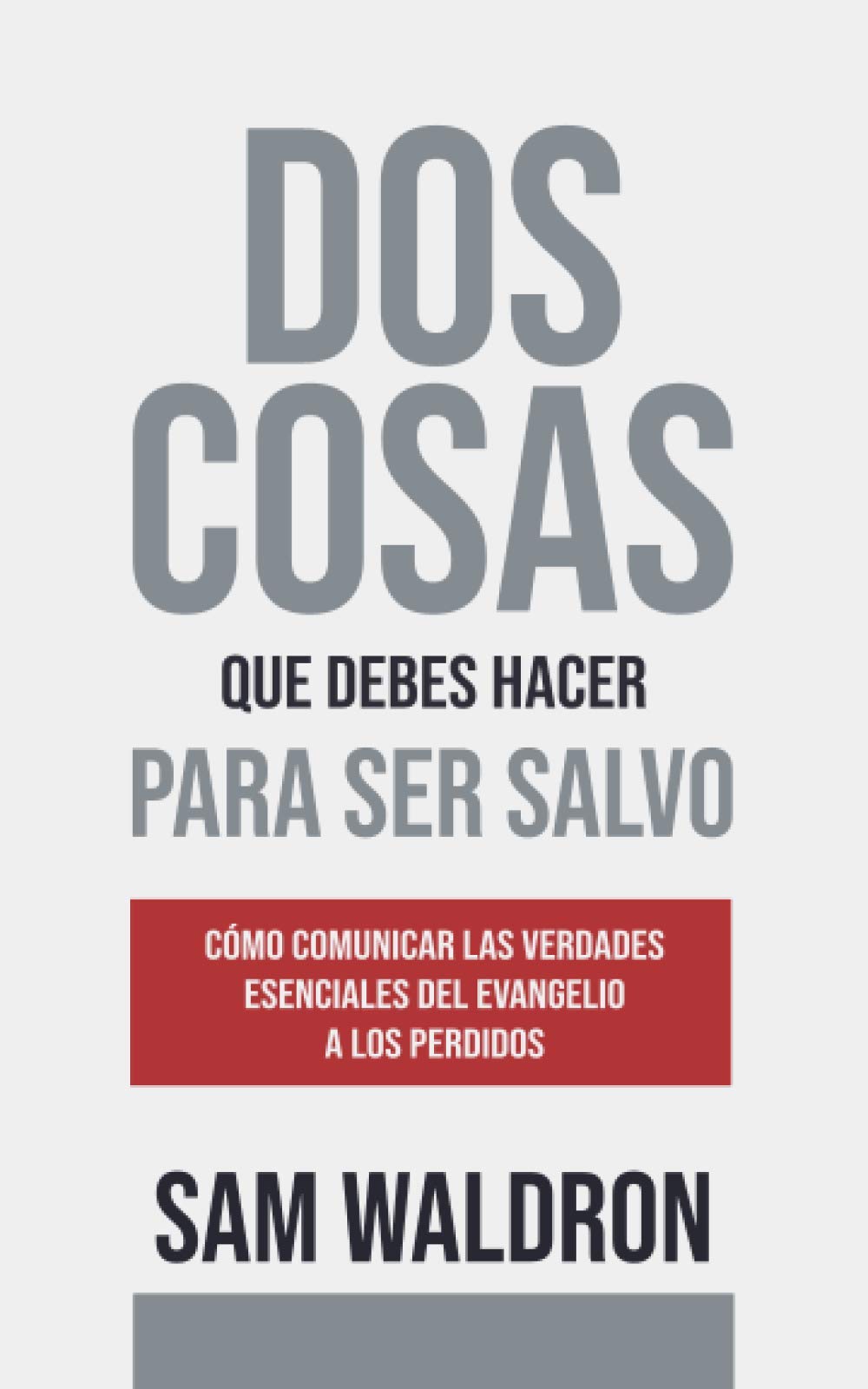 Dos Cosas Que Debes Hacer Para Ser Salvo