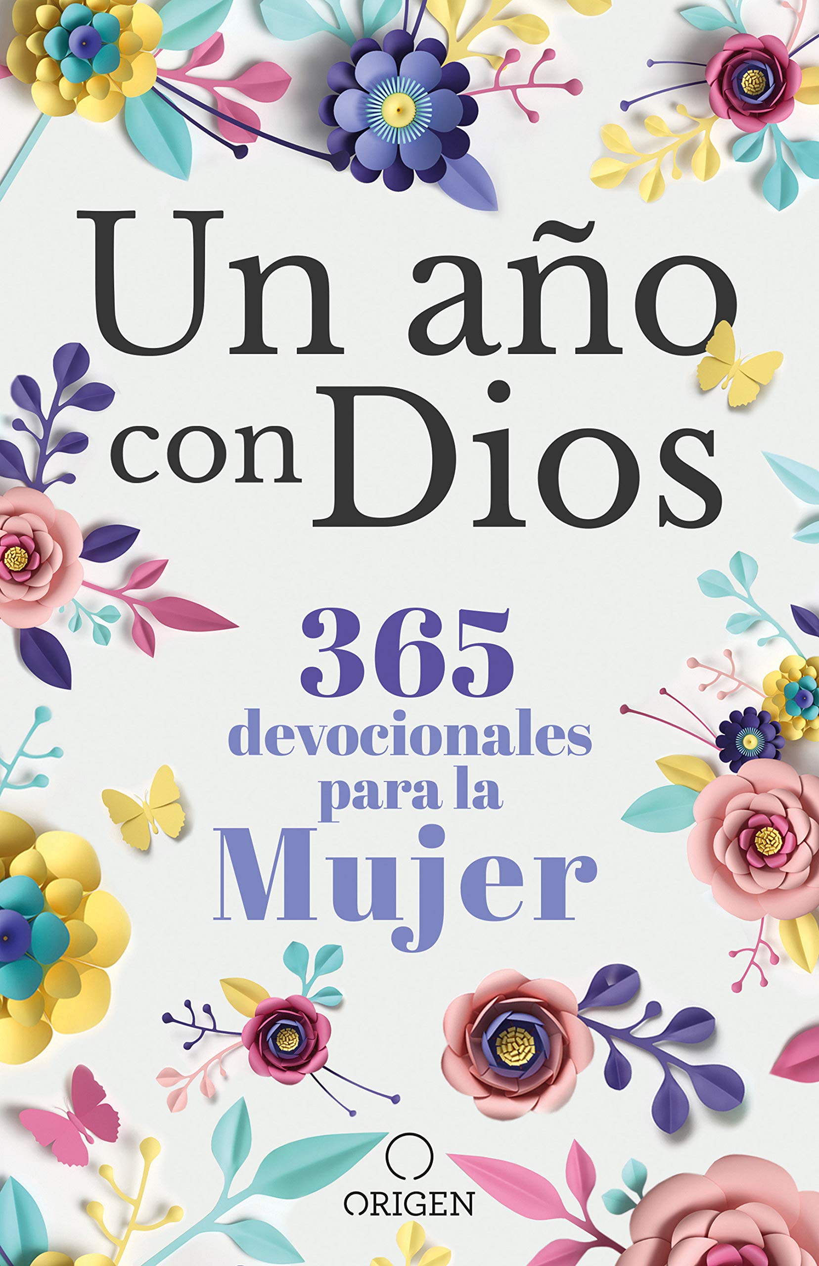 Un Año Con Dios/365 Devocionales Para La Mujer