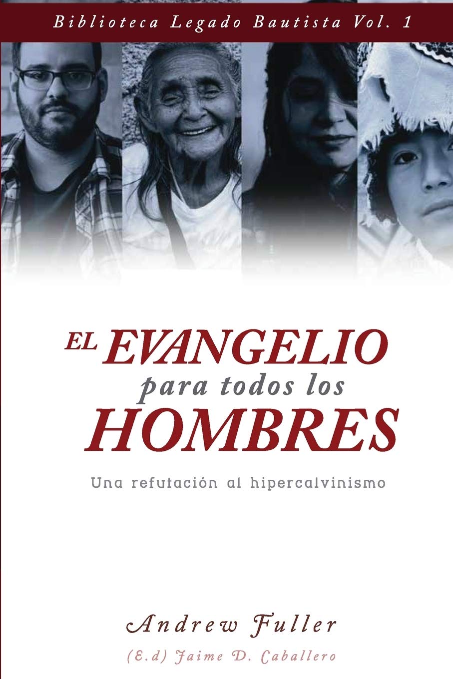 Evangelio Para Todos Los Hombres/Una Refutacion Al Hipercalvinismo