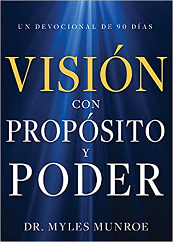 Vision Con Proposito Y Poder/Un Devocional De 90 Dias