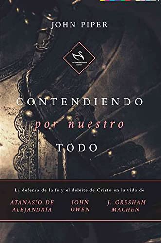 Contendiendo Por Nuestro Todo/Defensa De La Fe Contendiendo Por Nuestro Todo/Defensa De La Fe