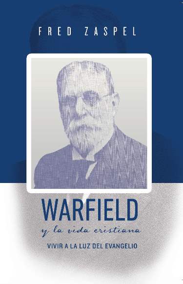 Warfield Y La Vida Cristiana