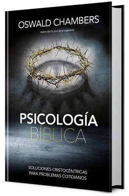 Psicologia Biblica / Soluciones Cristocentricas Para Problemas Cotidianos