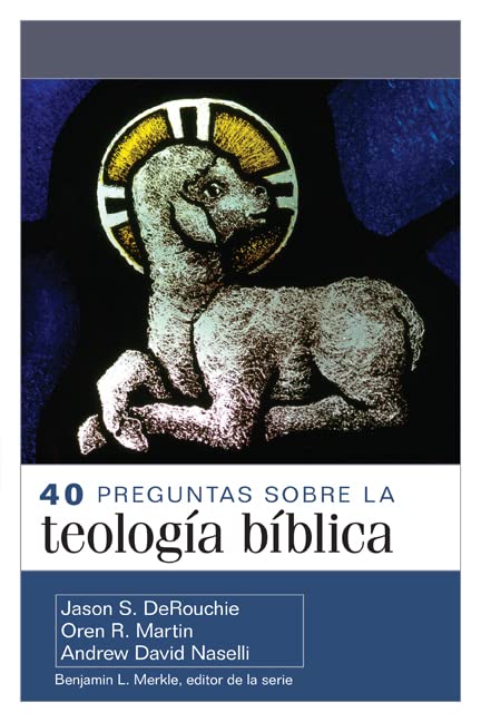 40 Preguntas Sobre La Teologia Biblica